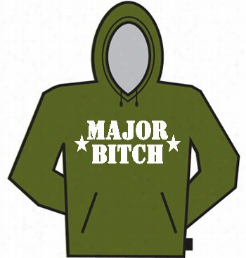 Major Bitc H Hoodie