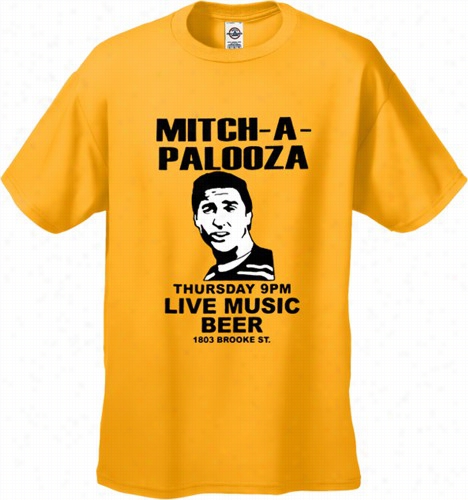 Mitcha Palooza (mitch-a-palooza) T-shirt