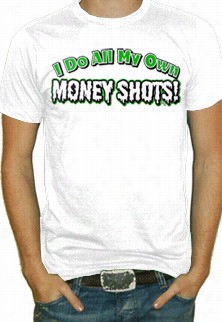 Money Shots T-shirt