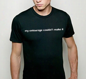 My Entouurage Couldn't Make It Mens T-shirt