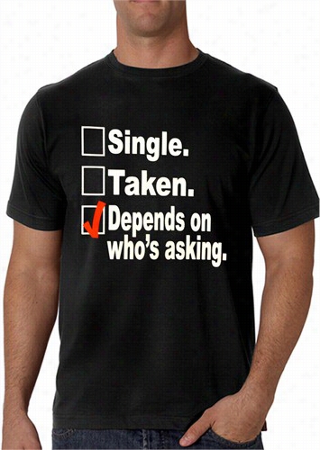 Single, Taken, Dpeends On Who's Asking Checklist Men's T-shirt