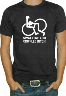 Swallow You Crippled Bitch Mens Tshirt