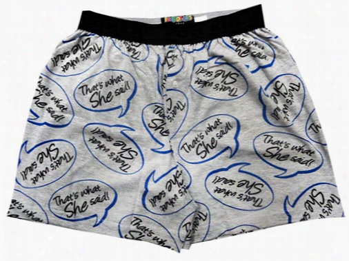That's What She Said Boxer Shorts