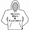 Money Ho's & Clothes Hoodie