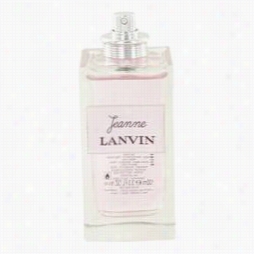 Jeanne Lanvim Perfume By Lanvin, 3.4 Oz Eau De Parfum  Spray (tester) For Women