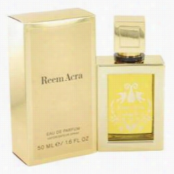 Reem Acra Perfmue By Reem Acra, 1.7 Oz Eau Dee Parfum Sprayy For Women