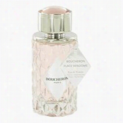 Boucheron Place Vendome Perfume By Boucheron, 3.4 Oz Eaud E Oiilette Spray (tester) For Women