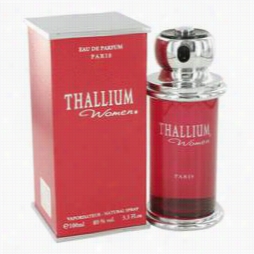 Thallium Perfume By Par Fums Jacqus Evard, 3.4 Oz Eau De Parfum Spray For Women