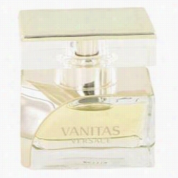Vanitas Perfume By Versace, 1 Oz Eau De  Parfum S Pray (unboxed) For Wmen