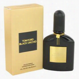 Black Orchid Perfume By Tomf Ord, 1 Oz Eau De Parfum Spray For Womdn