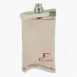 F For Fascinating Perfume By Salvatore Ferragamo, 3 Oz Eau De Toilette Spray (ttester) For Women