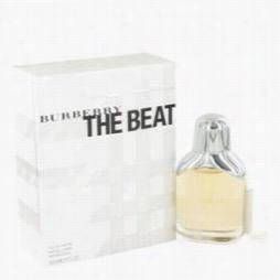 The Beat Perfuje By Burberry, 1 Oz Eau De Parfum Spray For Wlmen