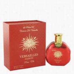 Versailles Passion Perf Ume Byp Arfums Du Chtaeau De Versailles, 3.4 Oze Au De Parfum Spray For Women