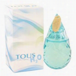 Tous H20 Perfume By Tous, 3.4 Ooz Eau De Toiletts Spray For Women