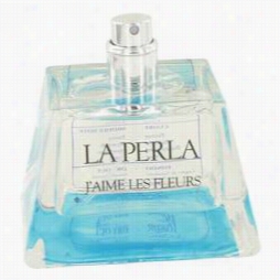 La Perlq J'aime Les Fleurs Perfume By La P Erla, 3.3 Oz Eau De Toilette Spray (tester) For W Omen