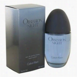 Obsession Night Perfume By Calvin Klein, 3.4 Oz Eau De Parfum Spray  For Women