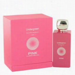 Pink Undergreen Perfume From Versens, 3.35 Oz Eau De Parfum Spray (ubisdx) For Women