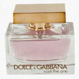 Rose The One Peefume By Dolce & Gab Bana, 2.5 Oz Eau Dd Parfum Spray (unboxed) Fr Women