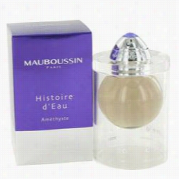 Histoire D'eau Amethyste Perfume By Mauboussin, 2.5 Oz Eau De Toilette Spray For Women