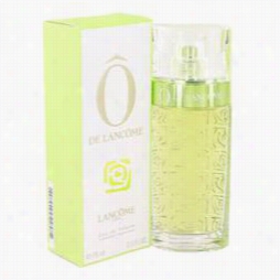 O De Lancome Perfume By Lancome, 2.5 Oz Eau De Toilette Spray For Woen