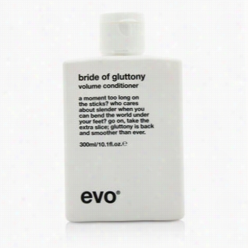 Brkde Of Gluttonyvolume Conditioner (for Altogether Hair Types Especially Fine Hair)