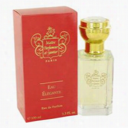 Eau Elegante Scent By Maitr E Parfumeur Et Gantier, 3.3 Oz  Eau De Parfumm Spray For Women