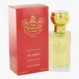 Eau Dem Ure Perfume By Maitre Parfummeur Et Gantier, 3.3  Oz Eau De Parfum Spray For Women