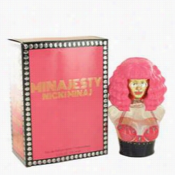 Minajesty Pefume By Nicki Minaj ,3.4 Oz Eau De Parfum Spray Because Of  Women