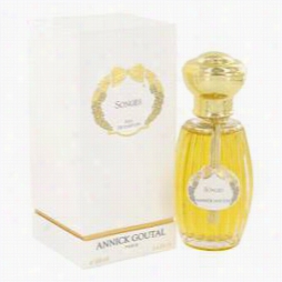 Songes Perfume By Annick Goutal, 3.4 Oz Eau De Parfm Spray For Women