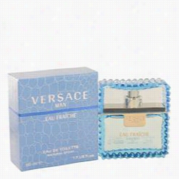 Versace Man C Ologne By Versacw, 1.7 Oz Eau Fraiche Eau De Toilette Spray (pedantic ) During Men