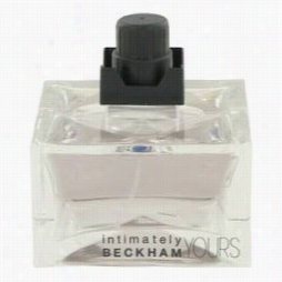 Intimately Beckham Yours Cologne By David Beeckham, 2.5  Oz Eau De Toilette Spray (tester) For Men