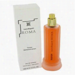 Roma Perfume By Laura Biagiotti,  3.4 Oz Eau De Toilette Spray (tester) For Women