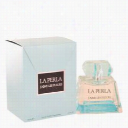 La Perla J'aime Les Fleurs Perfume By La Prela, 3.3 Oz Eau De Toilette Spray For Wo Men