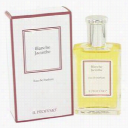 Blanche Jacinthe Perfume By Il Profumo, 1.7 Oz Eau De Parfum Spray For Women