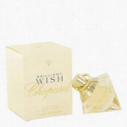 Brilliant Wish Perfume By Chopard, 1 Oz Eau De Arpfum Speay For Women