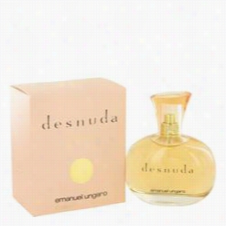 Desnuda Le Parfum Prfume By Ungaro, 3.4 Oz Eau Ed Parfum Spraay For Women