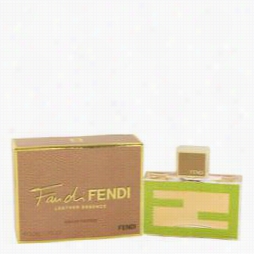 Fan Di Fendi Leather Essence Perfume By Fendi, 1.7 Oz Eau De Parum Spray Fod Woen