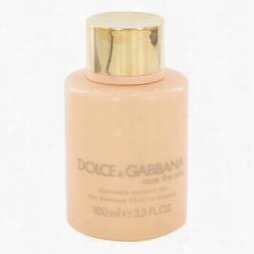 Rose The One Shower Gel By Dolce & Gabbana, 3.3 Oz Shower Gel On Account Of Women