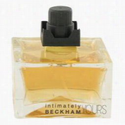 Intimately Beckham Yours Perfume By David Beckham, 2.5 Oz Eau De Toilette Spray (tester) For Women