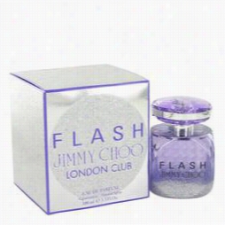 Jimmy Choo Flash London Club Perfume By Jimmy Choo, 3.3 Oz Eaj De Parfum Spray (limited Edition) For Women