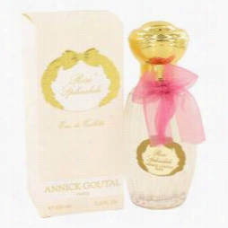 Rose Splendide Pefume By Annick Goutal, 3.4 Oz  Eau De Toilette Spray For Women