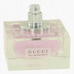Gucci Ii Perfume By Gucc ,i 2.5o Z Eah De Parfum Spray (tester) For Women
