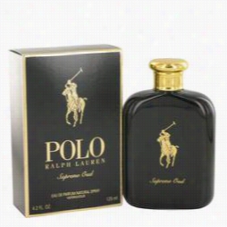 Polo Supreme Ou Dcologne By Ralph Lauren, 4.2 Oz Eau De Parfum Spray For Men