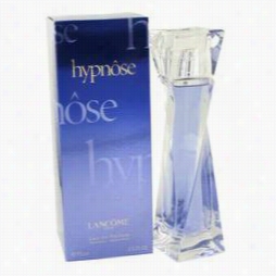 Hypnose Peerfume By Lancome, 2.5 Oz Eaau De Ppaarfum Spray For Women