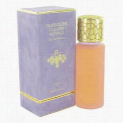 Quelquess Fleurs Royale Pperfume Through  Houbigant, 3.4 Oz Eau De Parfum Sp Ay Against  Women