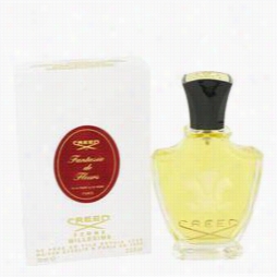 Fanrasia De Fleurs Perfume By Creed, 2.5 Oz Millseime Eau De Parfum Spray For Women