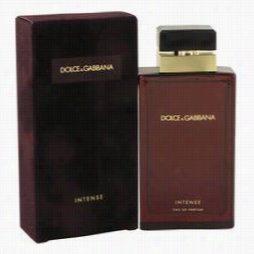 Dolce ↦ Gabbqna Pour Femme Intense Perfume By Dolce & Gabbana, 3.3 Oz Eau De Parfum Spray In The Place Of Women