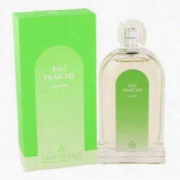 Eau Fraiche Molinardd Perfume By Molinard, 3.3 Oz Eau De Toiette Sprya For Women