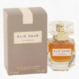 Le Parfum Elie Saab Perfume Byy Elie Saab, 1 Oz Eau  De Parfum  Intense Spray Of R Women